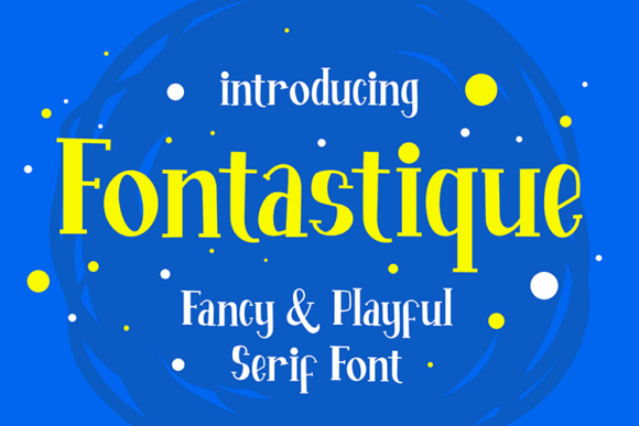 Fontastique: A Playful Serif Font for Brand Storytelling
